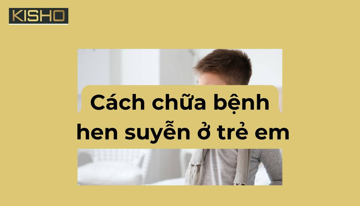 Cách chữa bệnh hen suyễn ở trẻ em