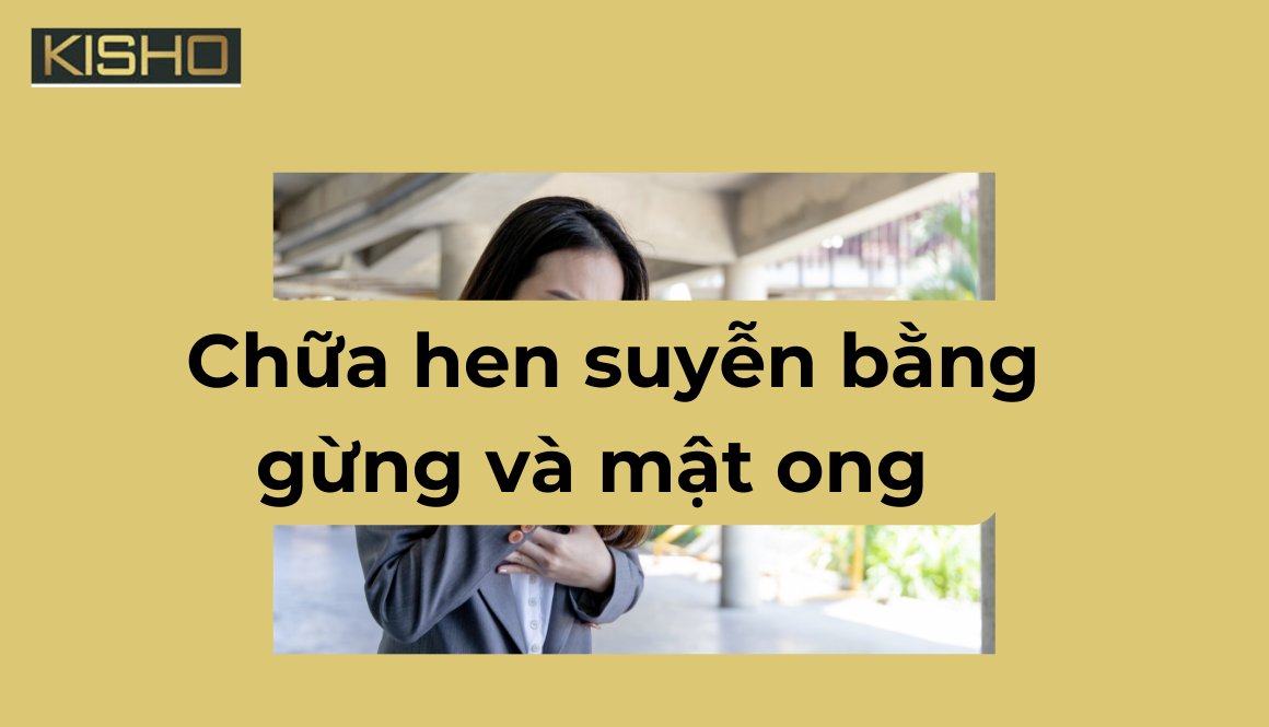 Chữa hen suyễn bằng gừng và mật ong