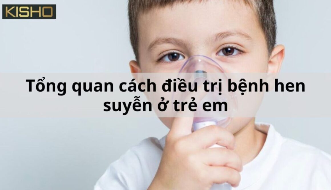 tong-quan-cach-dieu-tri-benh-hen-suyen-o-tre-em 1